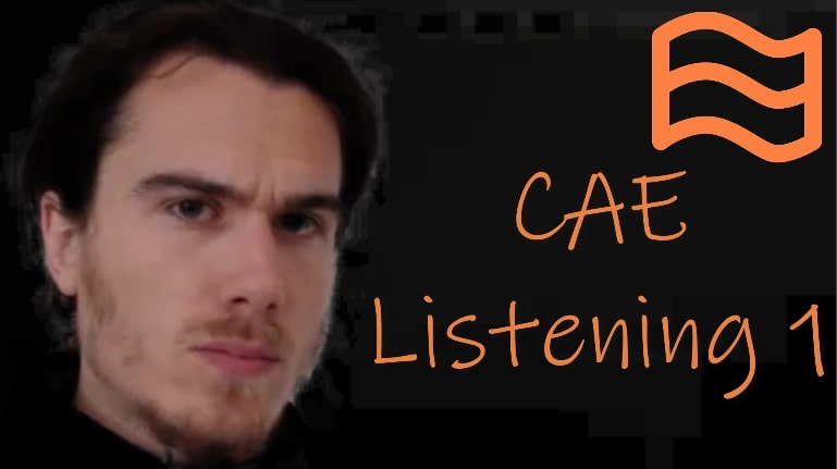 cae listening part 1